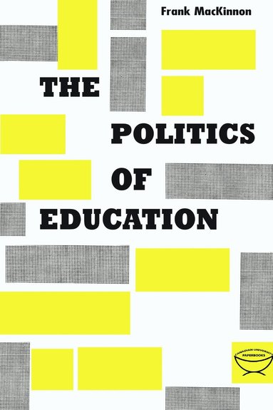 Frank MacKinnon - Politics of Education, Häftad