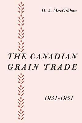 bokomslag Canadian Grain Trade 1931-1951