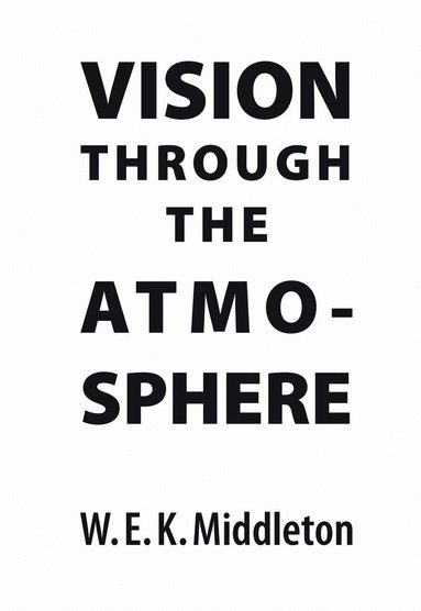 W.E.K. Middleton - Vision Through the Atmosphere, Häftad