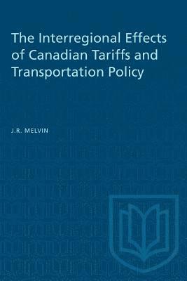 bokomslag The Interregional Effects of Canadian Tariffs and Transportation Policy