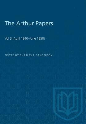 bokomslag The Arthur Papers: Volume 3 (April 1840-June 1850)