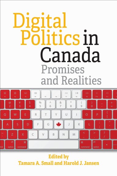 Tamara Small, Harold Jansen - Digital Politics in Canada, Häftad