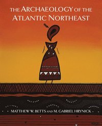 bokomslag Archaeology of the Atlantic Northeast