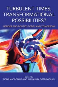 bokomslag Turbulent Times, Transformational Possibilities?
