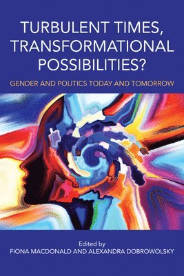 Turbulent Times, Transformational Possibilities? 1