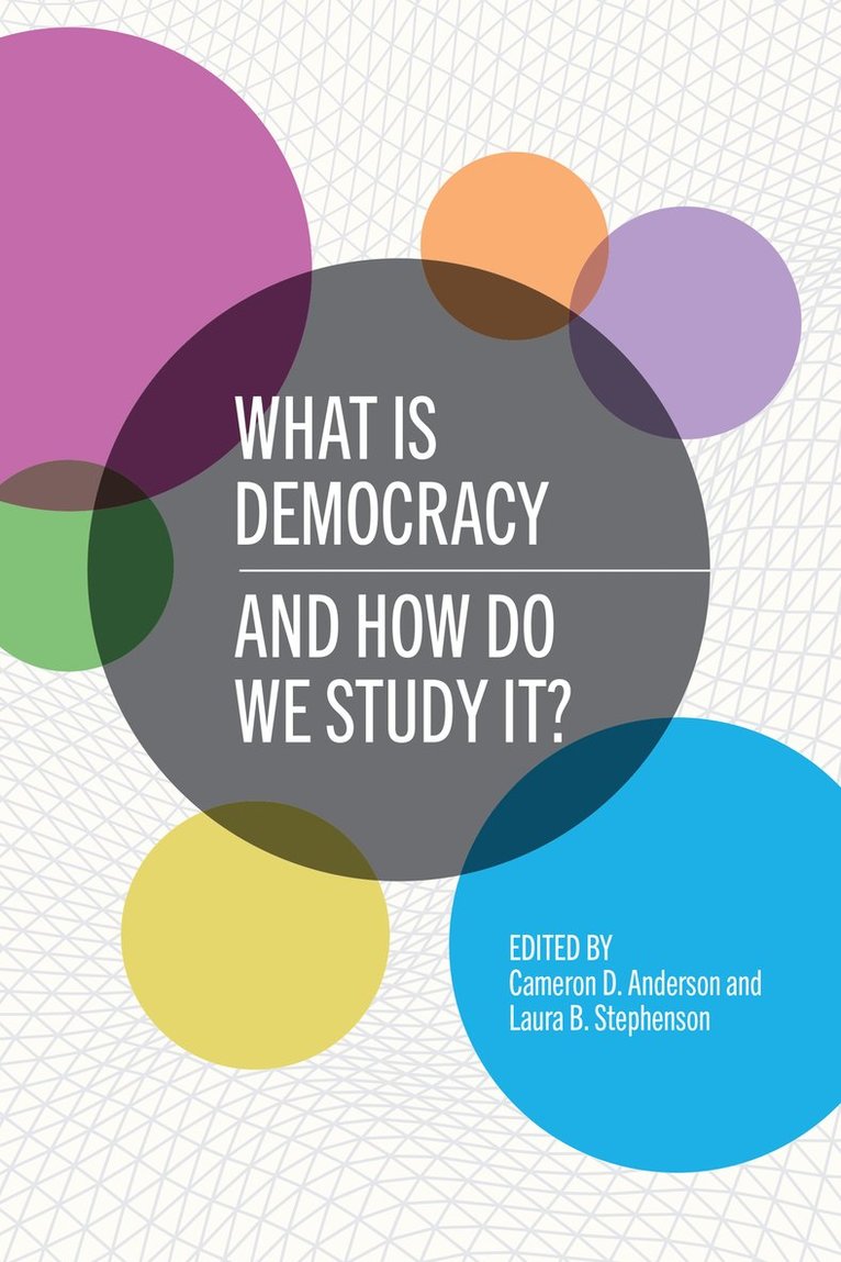 Cameron D. Anderson, Laura Beth Stephenson, Cameron D Anderson - What Is Democracy and How Do We Study It?, Inbunden