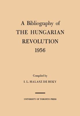 A Bibliography of the Hungarian Revolution, 1956 1