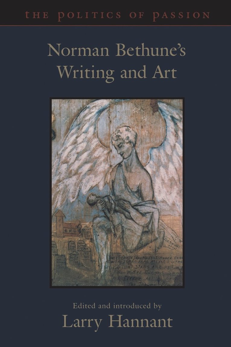 Norman Bethune, Larry Hannant - Politics of Passion, Häftad