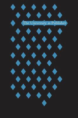 The University as Publisher 1