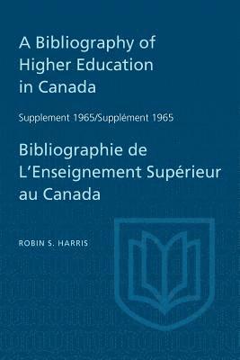 Robin Harris, Robin S. Harris, S. Harris, Robin, Robin S Harris - Supplement 1965 to a Bibliography of Higher Education in Canada / Supplément 1965 De Bibliographie De L'Enseighnement Supérieur Au Canada, Häftad