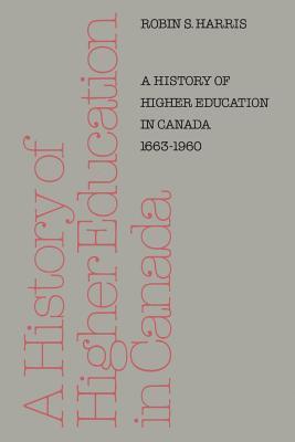 bokomslag A History of Higher Education in Canada 1663-1960