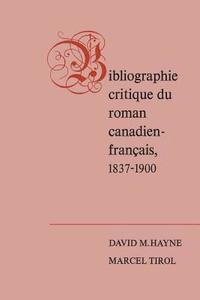 bokomslag Bibliographie Critique Du Roman Canadien-francaise, 1837-1900