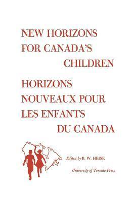 bokomslag New Horizons for Canada's Children/Horizons Nouveaux pour les Enfants du Canada