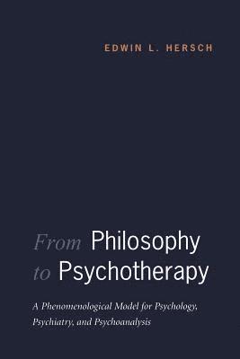 bokomslag From Philosophy to Psychotherapy