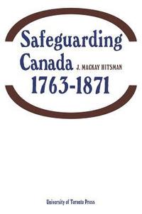 bokomslag Safeguarding Canada 1763-1871