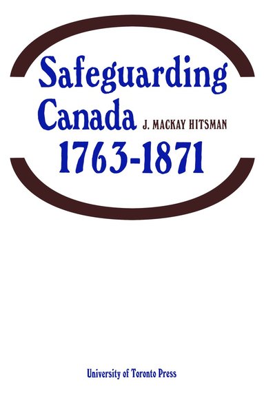 bokomslag Safeguarding Canada 1763-1871