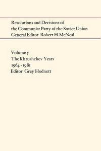 bokomslag Resolutions and Decisions of the Communist Party of the Soviet Union Volume 5