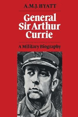 General Sir Arthur Currie 1