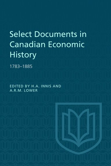 bokomslag Select Documents in Canadian Economic History 1783-1885