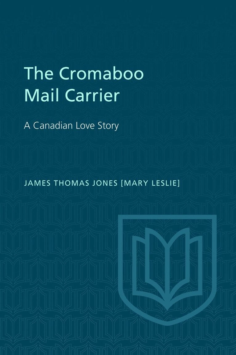 James Thomas Jones, (Mary Leslie) Jones, James Thomas, Douglas Lochhead - Cromaboo Mail Carrier, Häftad
