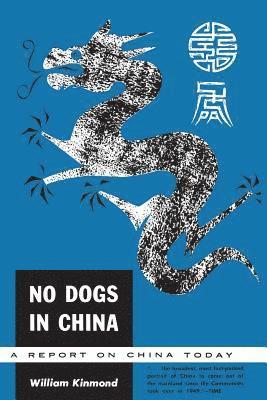 William Kinmond - No Dogs in China, Häftad