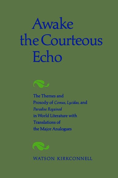 Watson Kirkconnell - Awake the Courteous Echo, Häftad