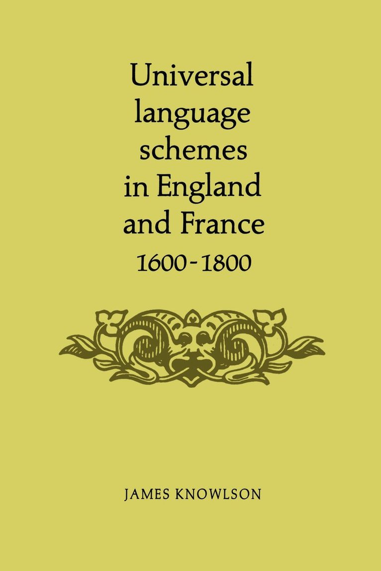 James Knowlson - Universal Language Schemes in England and France 1600-1800, Häftad