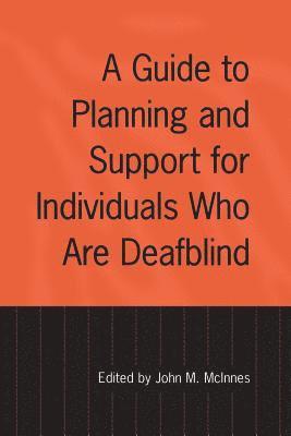 John McInnes - Guide to Planning and Support for Individuals Who Are Deafblind, Häftad
