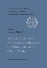 bokomslag The Archaeology and Geomorphology of Northern Asia