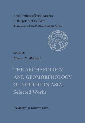 The Archaeology and Geomorphology of Northern Asia 1