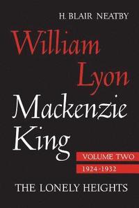 bokomslag William Lyon Mackenzie King, Volume II, 1924-1932