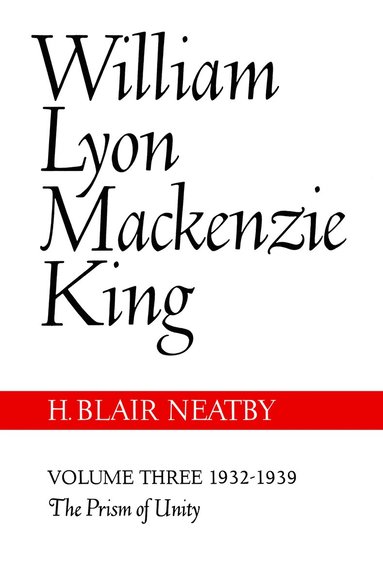 bokomslag William Lyon Mackenzie King, Volume III, 1932-1939