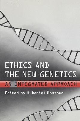 H. Daniel Monsour, H Daniel Monsour - Ethics and the New Genetics, Häftad