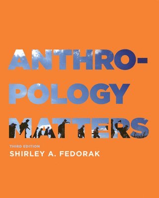 bokomslag Anthropology Matters, Third Edition