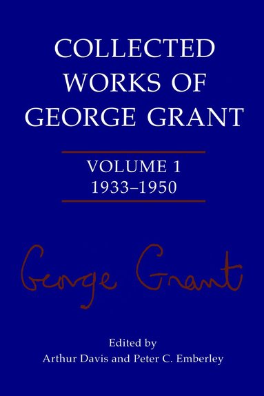 bokomslag Collected Works of George Grant