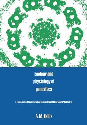 Ecology and Physiology of Parasites 1