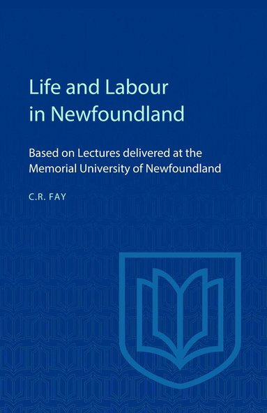 Charles Fay - Life and Labour in Newfoundland, Häftad