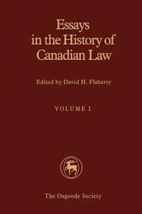 bokomslag IEssays in the History of Canadian Law, Volume I