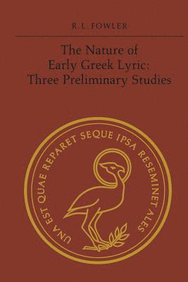 The Nature of Early Greek Lyric 1