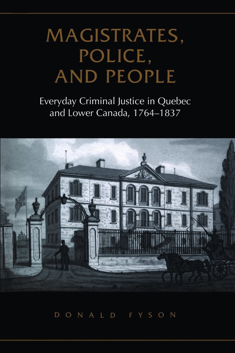 Donald Fyson - Magistrates, Police, and People, Häftad