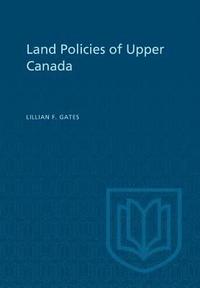 bokomslag Land Policies of Upper Canada