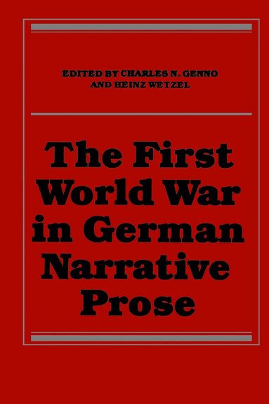 Charles N. Genno, Heinz Wetzel - First World War in German Narrative Prose, Häftad