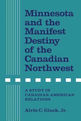 bokomslag Minnesota and the Manifest Destiny of the Canadian Northwest