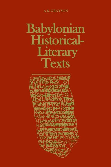Albert Kirk Grayson - Babylonian Historical-Literary Texts, Häftad