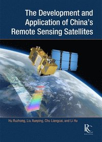 bokomslag The Development and Application of China's Remote Sensing Satellites