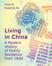 bokomslag Living in China: A Modern History of Family Residence from 1949