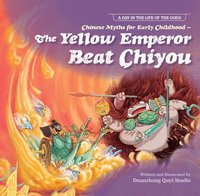 bokomslag Chinese Myths for Early Childhood--The Yellow Emperor Beat Chiyou