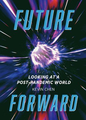 Future Forward: Looking at a Post-Pandemic World