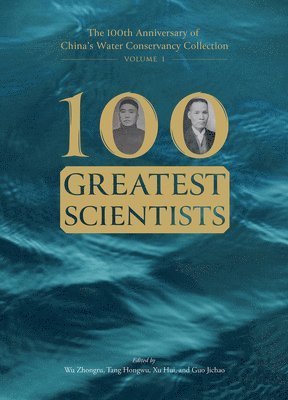 Hui Xu, Hongwu Tang - 100 Greatest Scientists, Inbunden