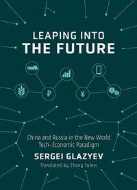 bokomslag Leaping Into the Future: China and Russia in the New World Tech-Economic Paradigm